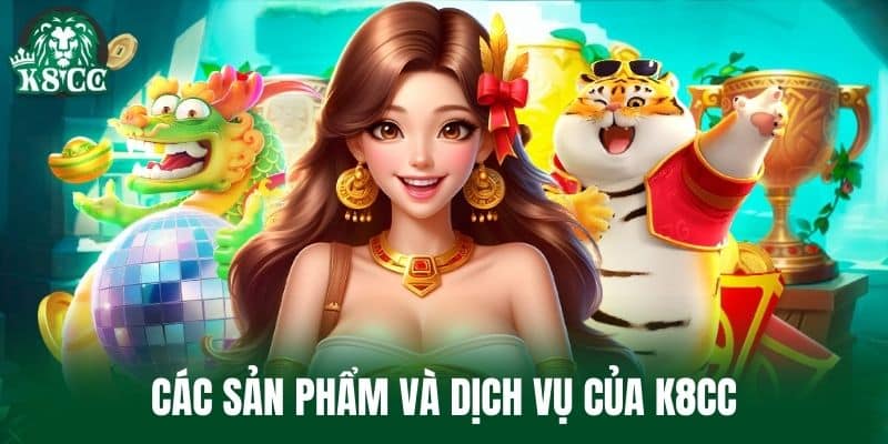 Các sản phẩm và dịch vụ của K8CC