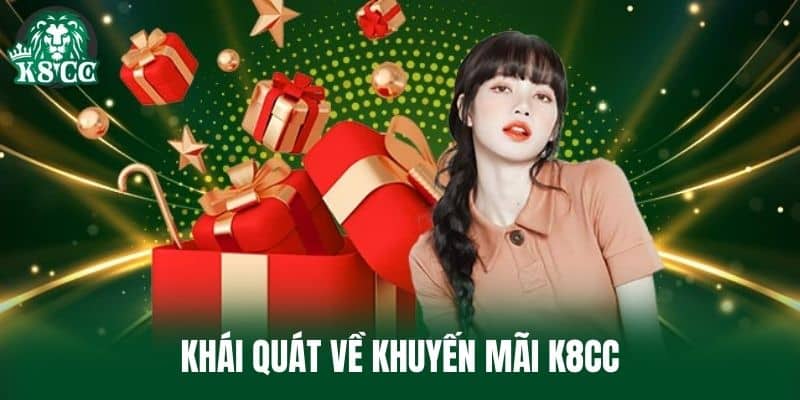 Khái quát về Khuyến Mãi K8CC