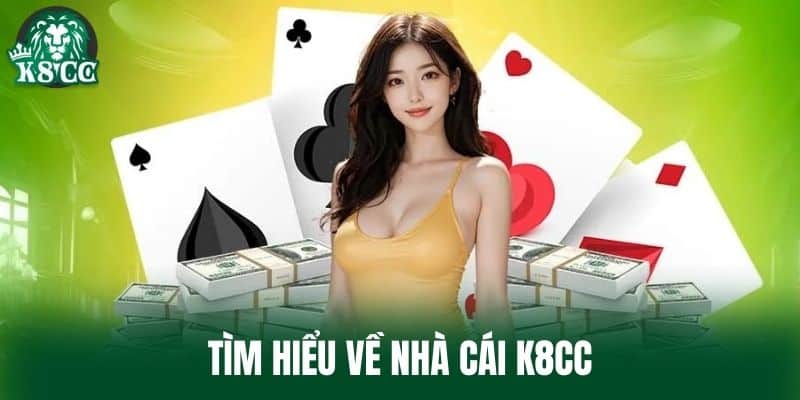 Tìm hiểu về nhà cái K8CC