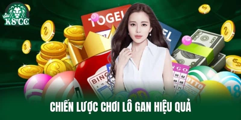 Chiến lược chơi Lô Gan hiệu quả