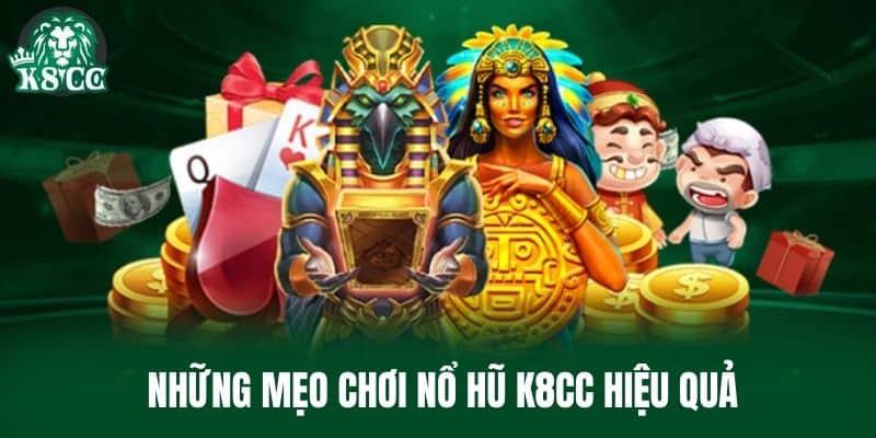 Những mẹo chơi Nổ Hũ K8CC hiệu quả