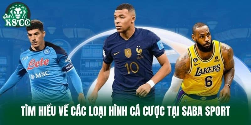Tìm hiểu về các loại hình cá cược tại Saba Sport