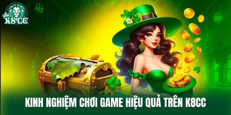 Kinh nghiệm chơi game hiệu quả trên K8CC