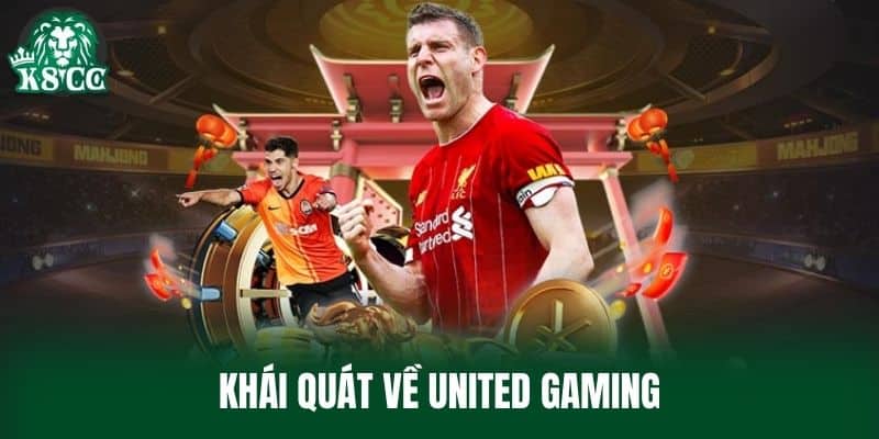Khái quát về United Gaming