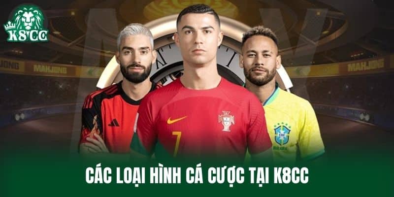 Các loại hình cá cược tại K8CC