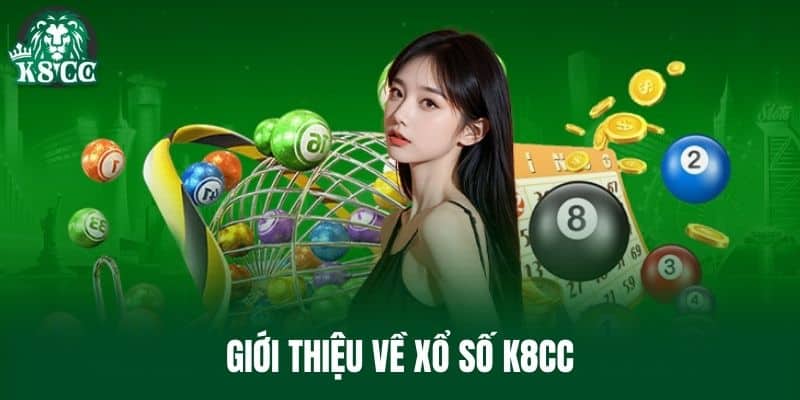 Giới thiệu về xổ số K8CC