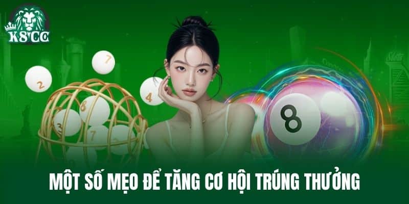 Một số mẹo để tăng cơ hội trúng thưởng